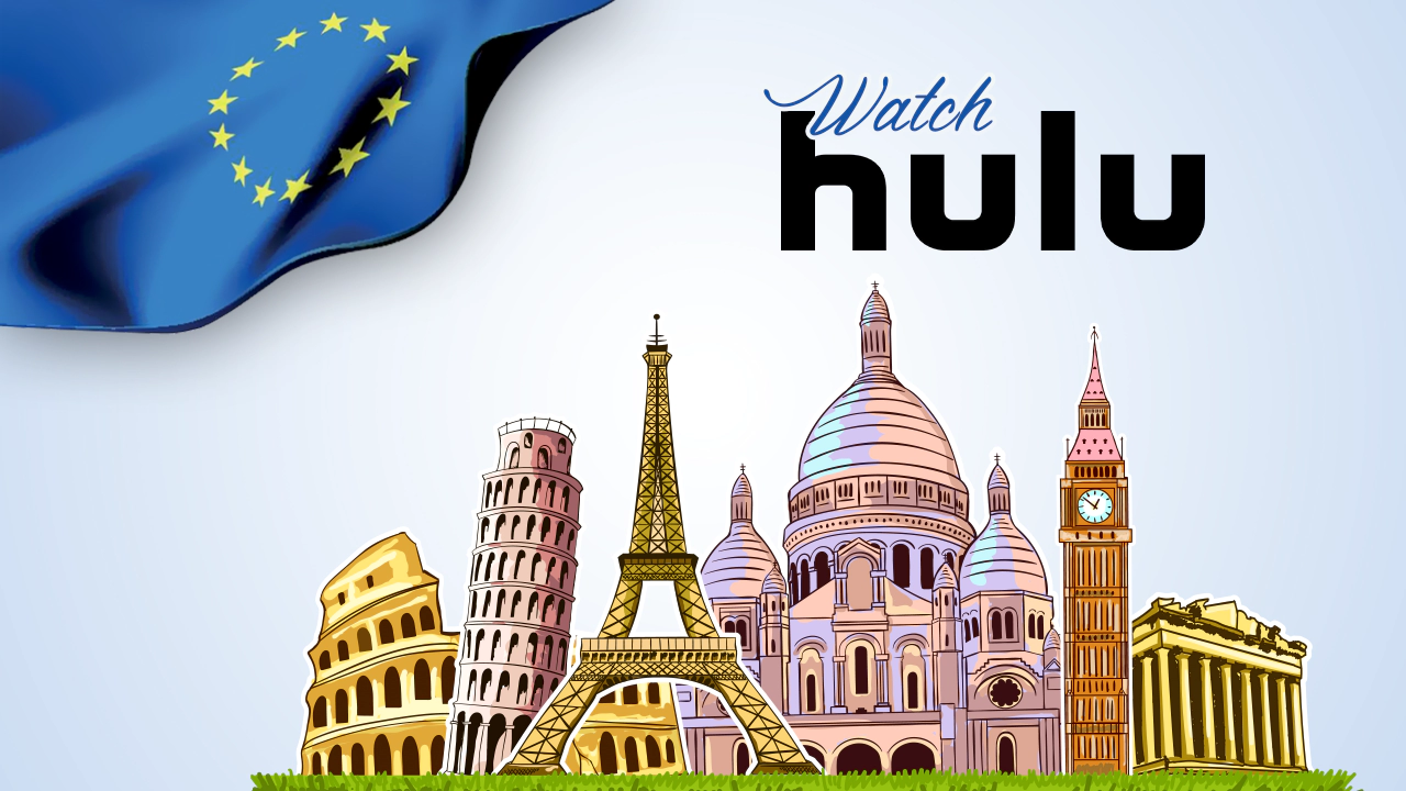 Watch Hulu In Europe