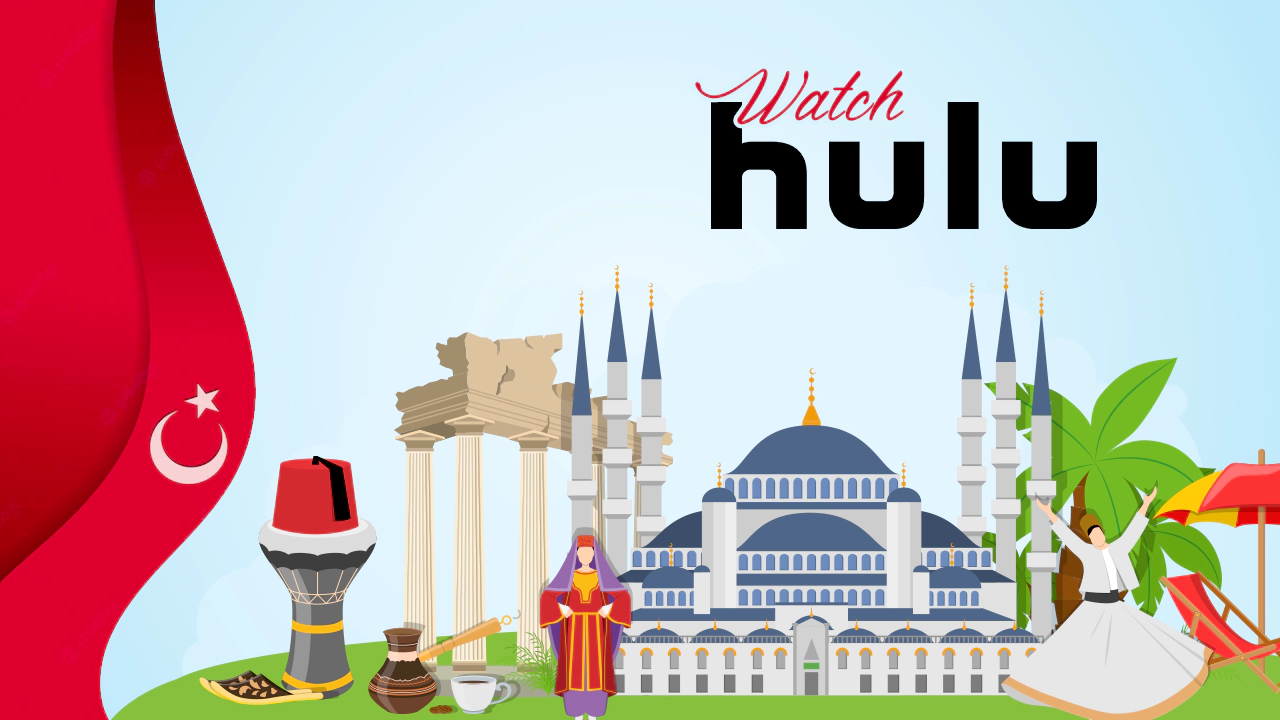 Watch Hulu in Turkey