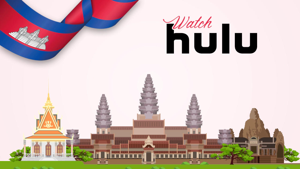 Watch Hulu in Cambodia