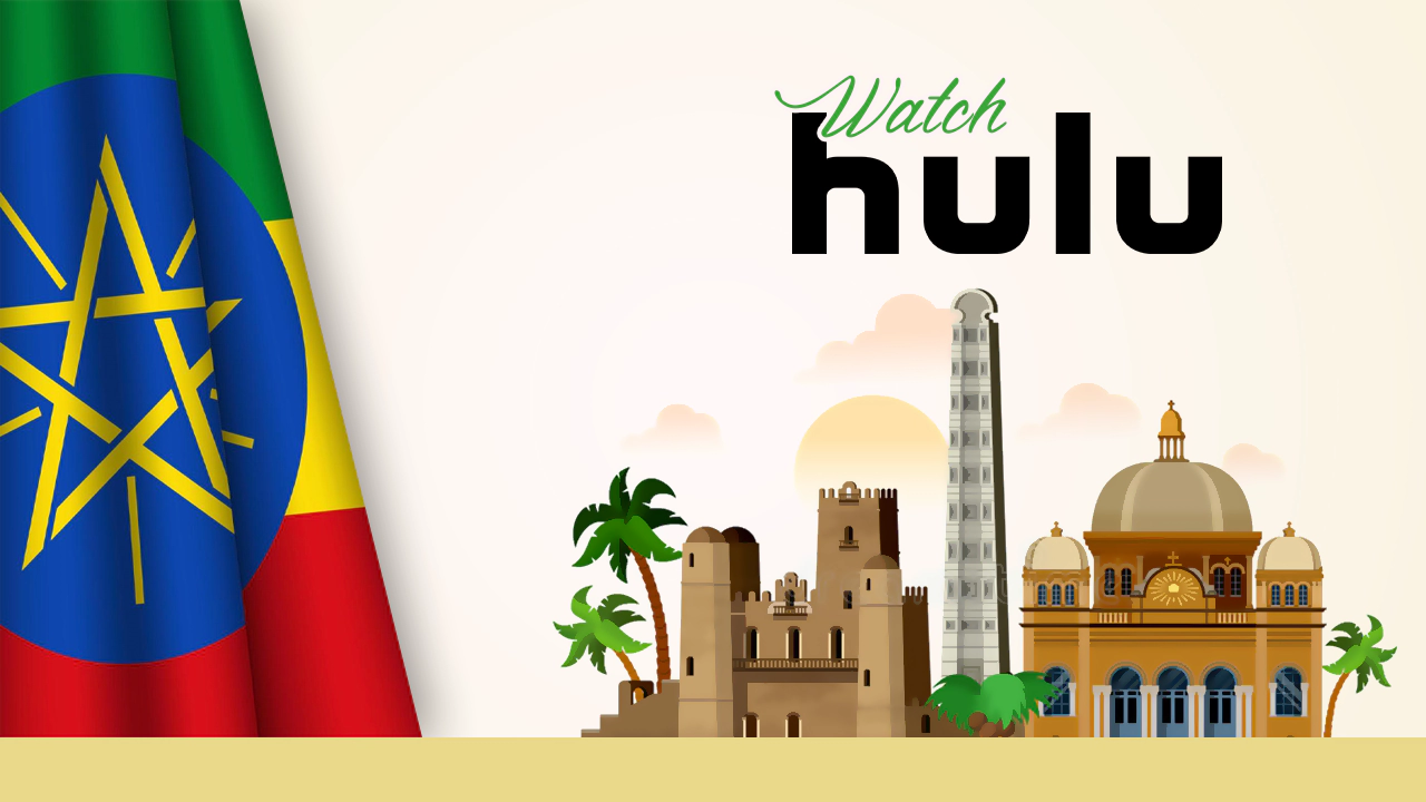 Watch Hulu in Ethiopia