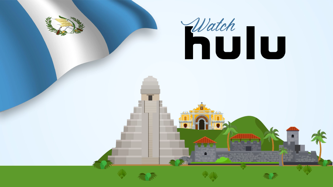 Watch Hulu in Guatemala