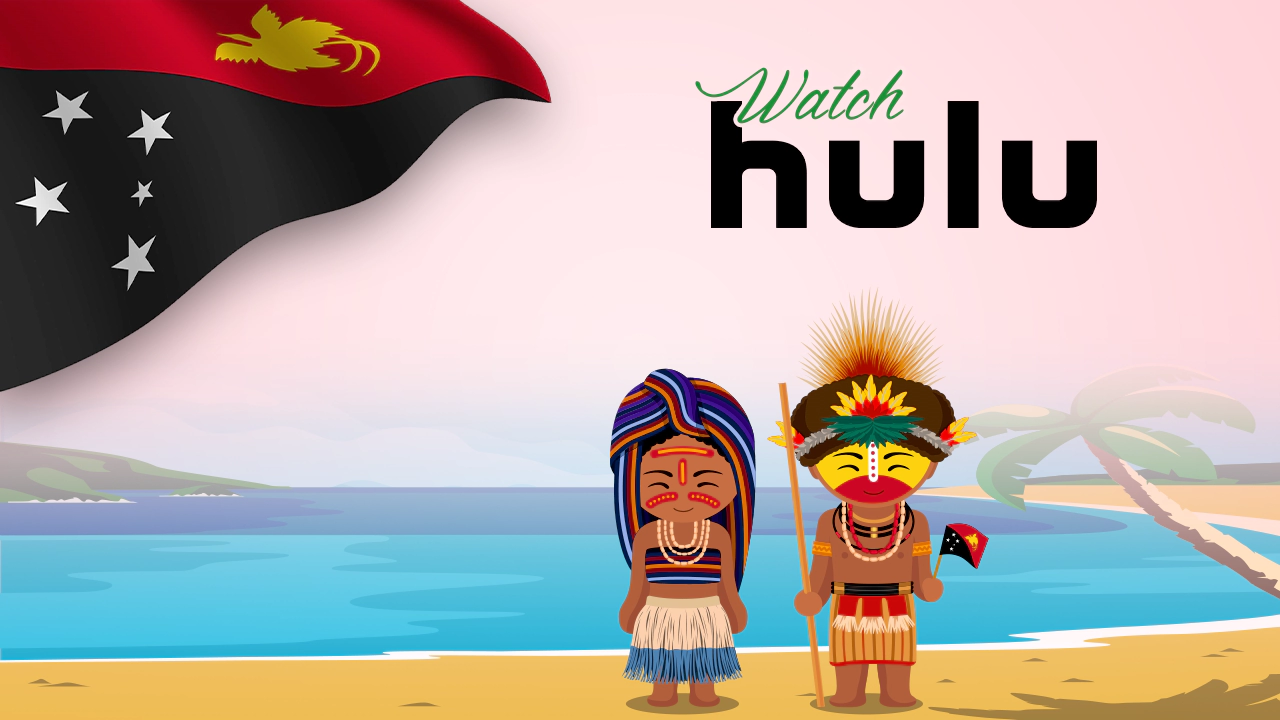Watch Hulu in Papua New Guinea