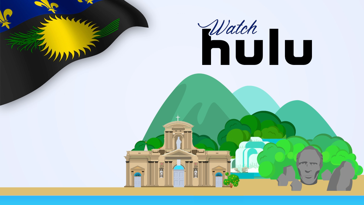 Watch Hulu in Guadeloupe